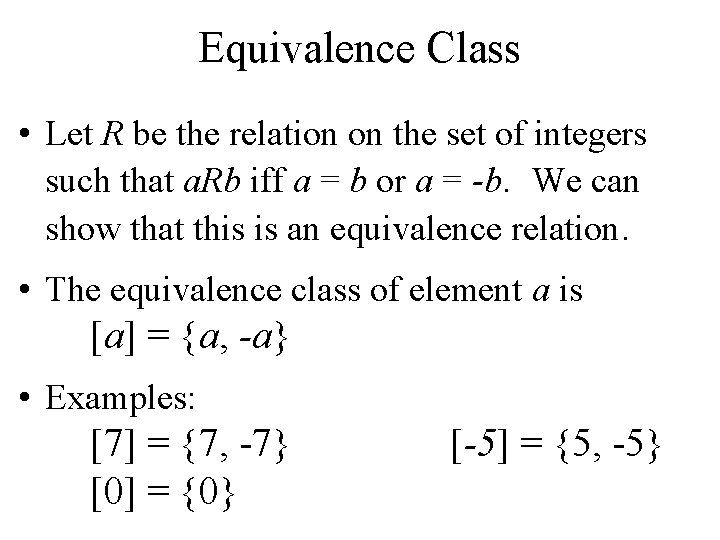 Equivalence Class • Let R be the relation on the set of integers such