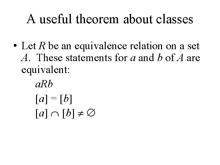 A useful theorem about classes • Let R be an equivalence relation on a