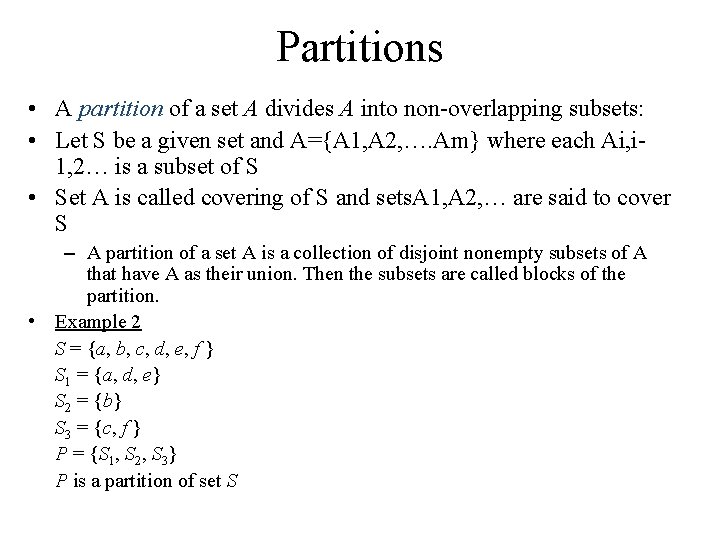 Partitions • A partition of a set A divides A into non-overlapping subsets: •