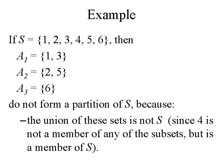 Example If S = {1, 2, 3, 4, 5, 6}, then A 1 =