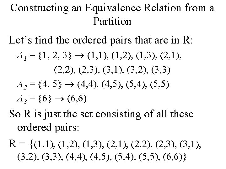 Constructing an Equivalence Relation from a Partition Let’s find the ordered pairs that are