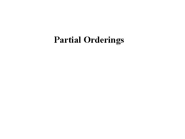 Partial Orderings 