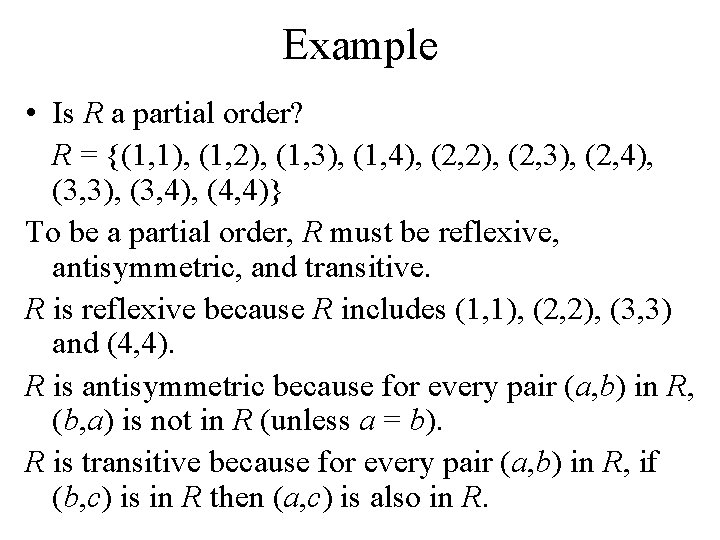 Example • Is R a partial order? R = {(1, 1), (1, 2), (1,