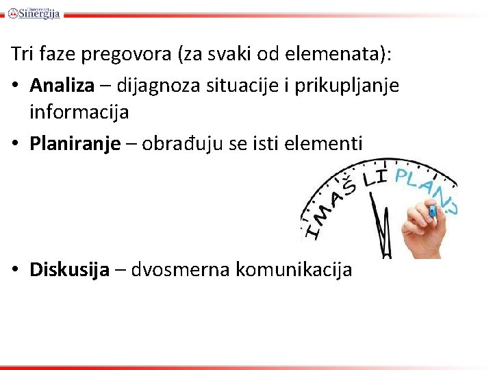 Tri faze pregovora (za svaki od elemenata): • Analiza – dijagnoza situacije i prikupljanje