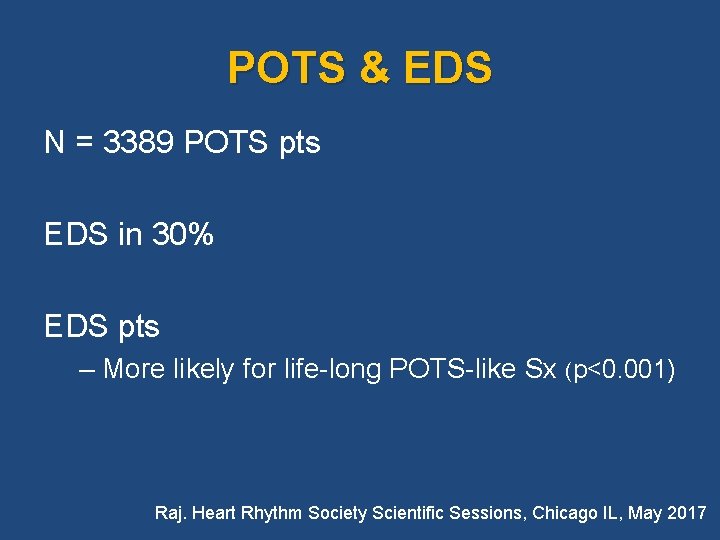 POTS & EDS N = 3389 POTS pts EDS in 30% EDS pts – POTS & EDS N = 3389 POTS pts EDS in 30% EDS pts –