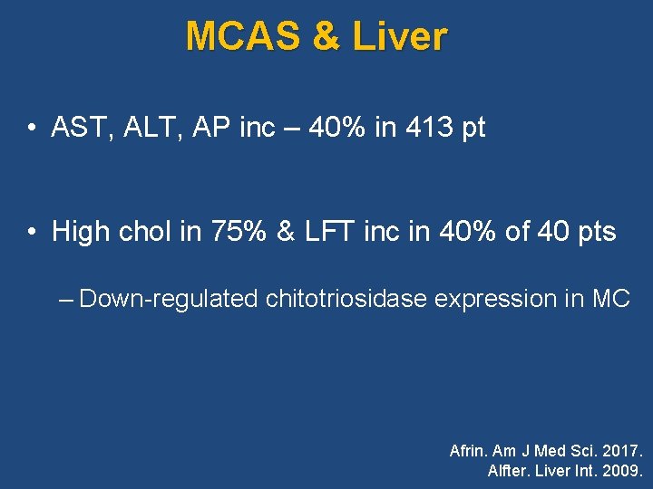 MCAS & Liver • AST, ALT, AP inc – 40% in 413 pt • MCAS & Liver • AST, ALT, AP inc – 40% in 413 pt •