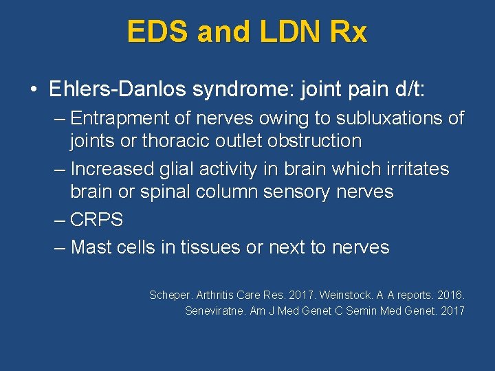 EDS and LDN Rx • Ehlers-Danlos syndrome: joint pain d/t: – Entrapment of nerves EDS and LDN Rx • Ehlers-Danlos syndrome: joint pain d/t: – Entrapment of nerves