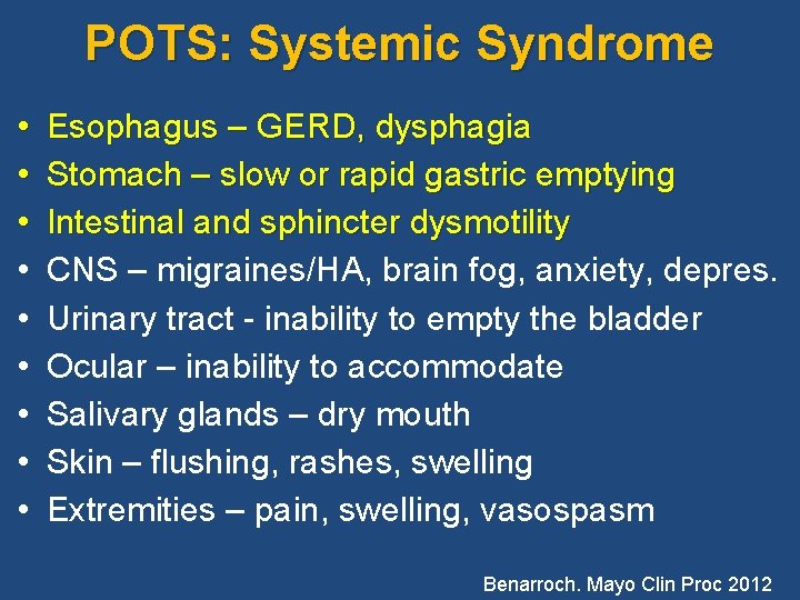 POTS: Systemic Syndrome • • • Esophagus – GERD, dysphagia Stomach – slow or POTS: Systemic Syndrome • • • Esophagus – GERD, dysphagia Stomach – slow or