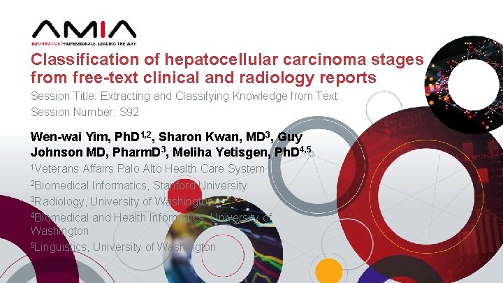 Classification of hepatocellular carcinoma stages from free-text clinical and radiology reports Session Title: Extracting