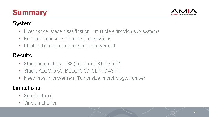 Summary System • Liver cancer stage classification + multiple extraction sub-systems • Provided intrinsic