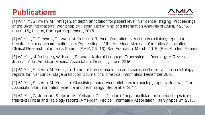 Publications [1] W. Yim, S. Kwan, M. Yetisgen. In-depth annotation for patient level liver