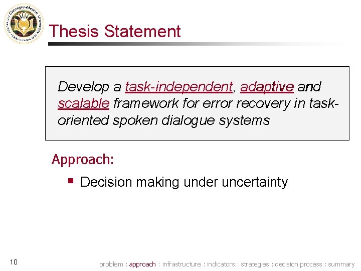 Thesis Statement Develop a task-independent, adaptive and scalable framework for error recovery in taskoriented