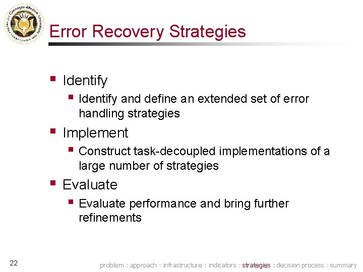 Error Recovery Strategies § Identify and define an extended set of error handling strategies