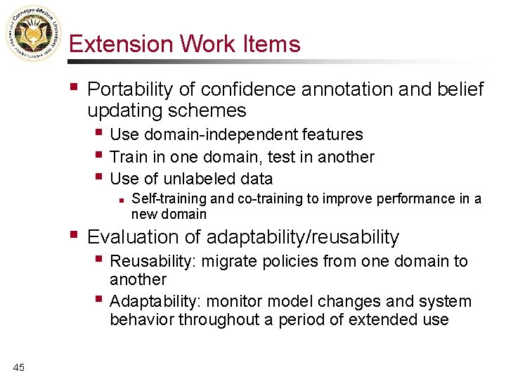 Extension Work Items § Portability of confidence annotation and belief updating schemes § Use