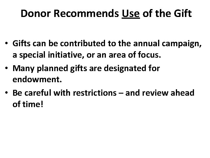 Donor Recommends Use of the Gift • Gifts can be contributed to the annual