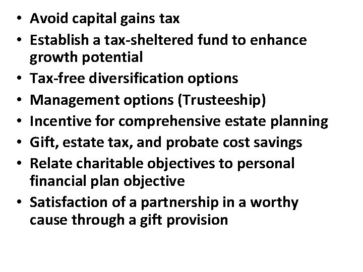  • Avoid capital gains tax • Establish a tax-sheltered fund to enhance growth