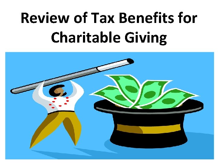 Review of Tax Benefits for Charitable Giving 26 