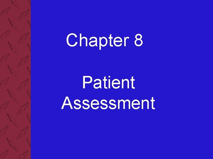 Chapter 8 Patient Assessment 