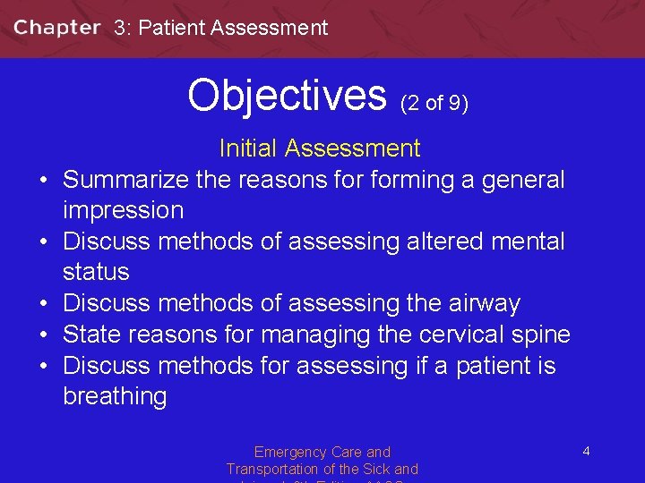 3: Patient Assessment Objectives (2 of 9) • • • Initial Assessment Summarize the