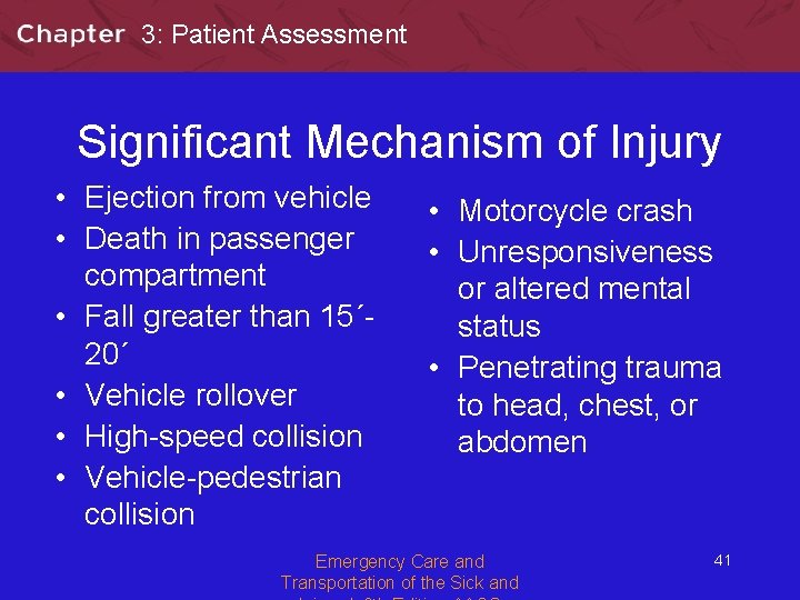 3: Patient Assessment Significant Mechanism of Injury • Ejection from vehicle • Death in
