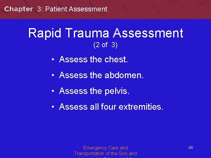 3: Patient Assessment Rapid Trauma Assessment (2 of 3) • Assess the chest. •