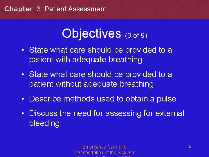 3: Patient Assessment Objectives (3 of 9) • State what care should be provided