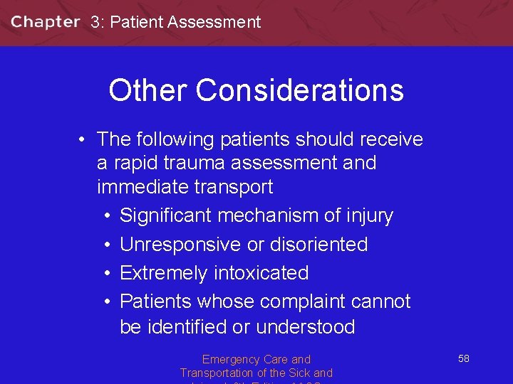 3: Patient Assessment Other Considerations • The following patients should receive a rapid trauma
