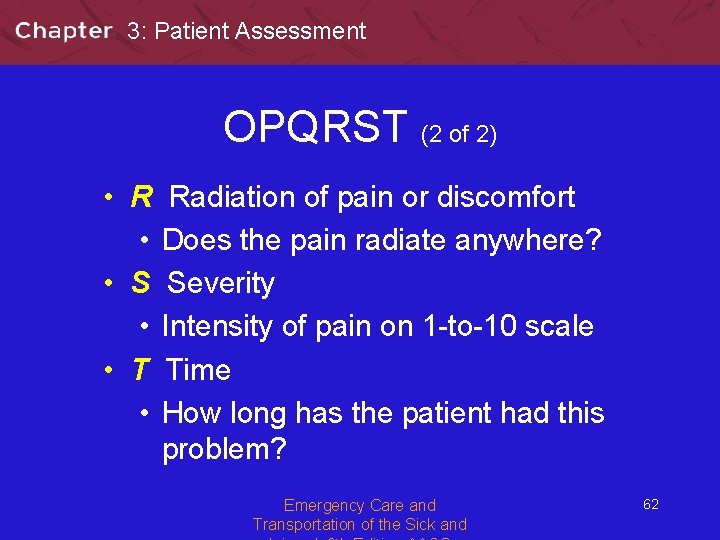 3: Patient Assessment OPQRST (2 of 2) • R • • S • •