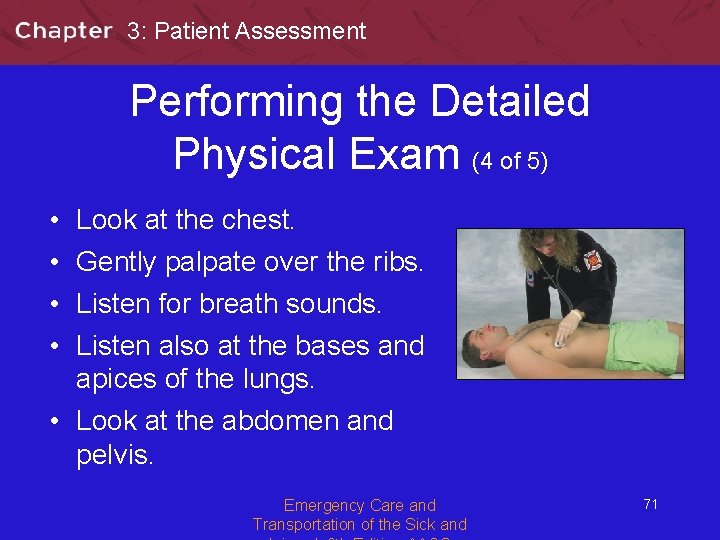 3: Patient Assessment Performing the Detailed Physical Exam (4 of 5) • • Look