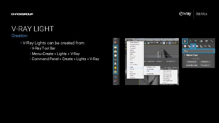 V-RAY LIGHT Creation • V-Ray Lights can be created from: • V-Ray Tool Bar
