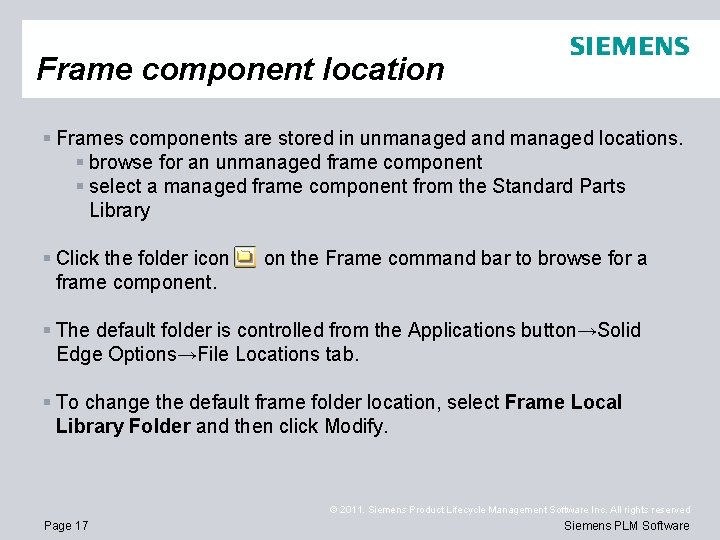 Frame component location § Frames components are stored in unmanaged and managed locations. §