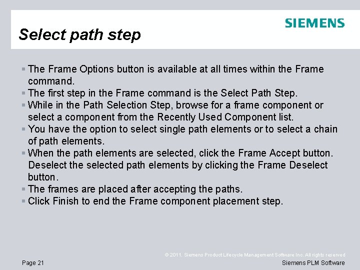 Select path step § The Frame Options button is available at all times within