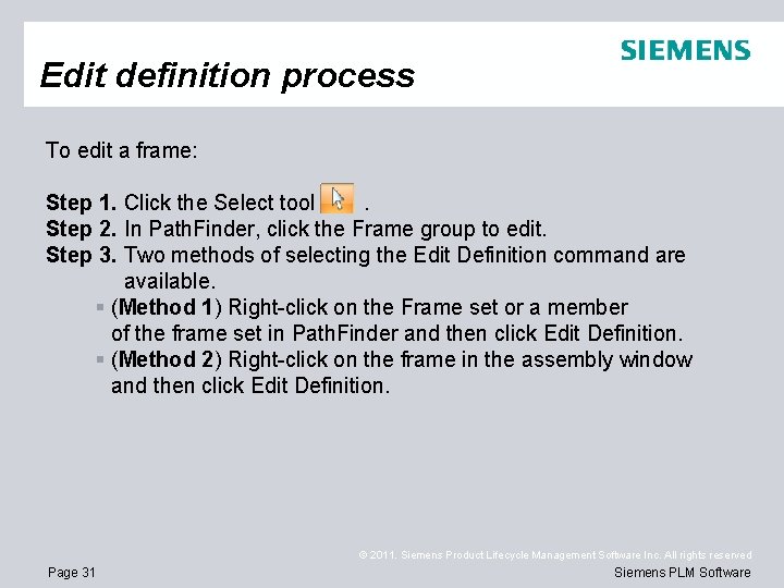 Edit definition process To edit a frame: Step 1. Click the Select tool. Step