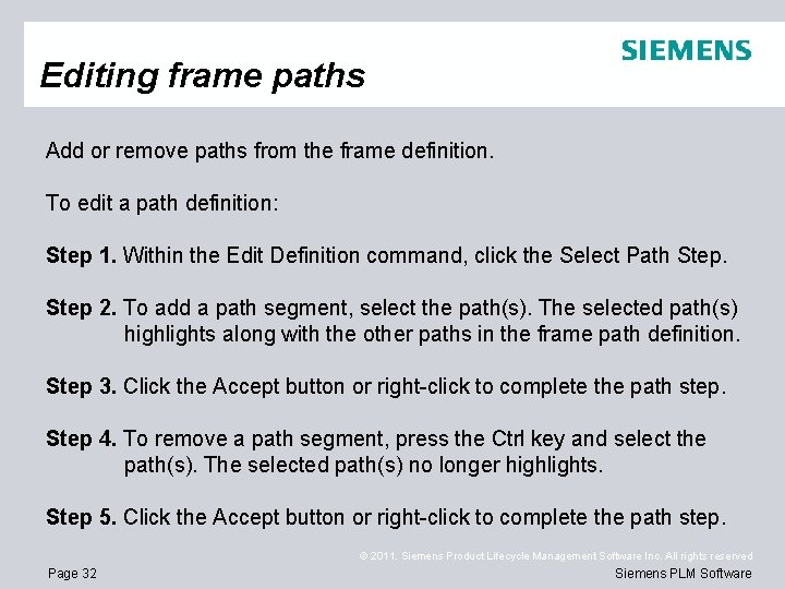 Editing frame paths Add or remove paths from the frame definition. To edit a