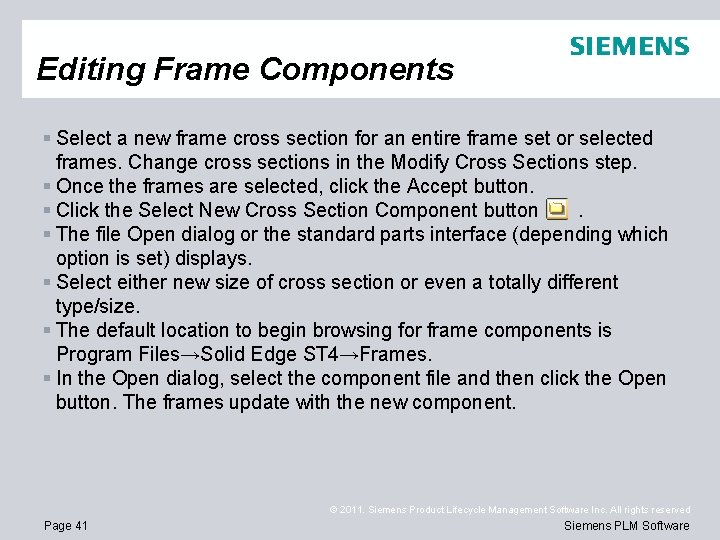 Editing Frame Components § Select a new frame cross section for an entire frame