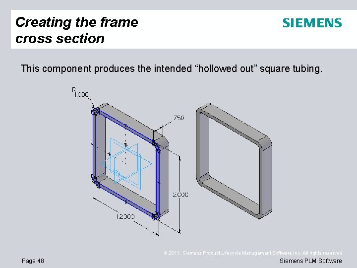 Creating the frame cross section This component produces the intended “hollowed out” square tubing.