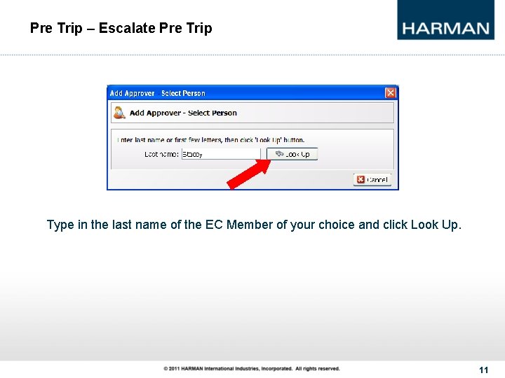 Pre Trip – Escalate Pre Trip Type in the last name of the EC