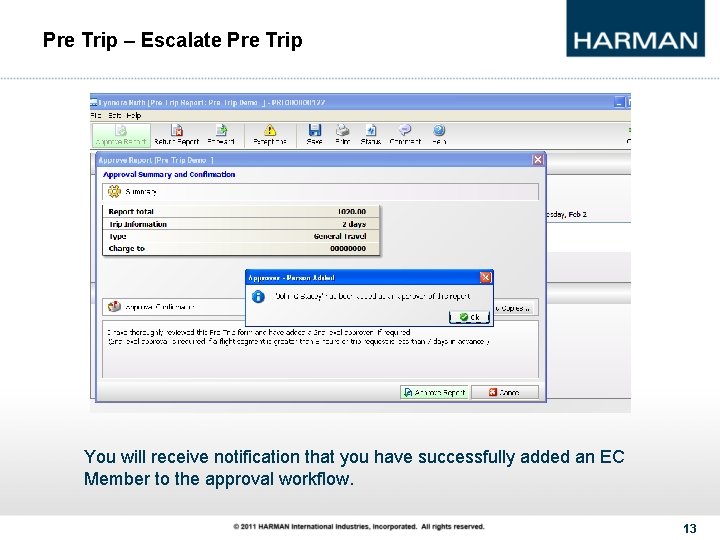 Pre Trip – Escalate Pre Trip You will receive notification that you have successfully