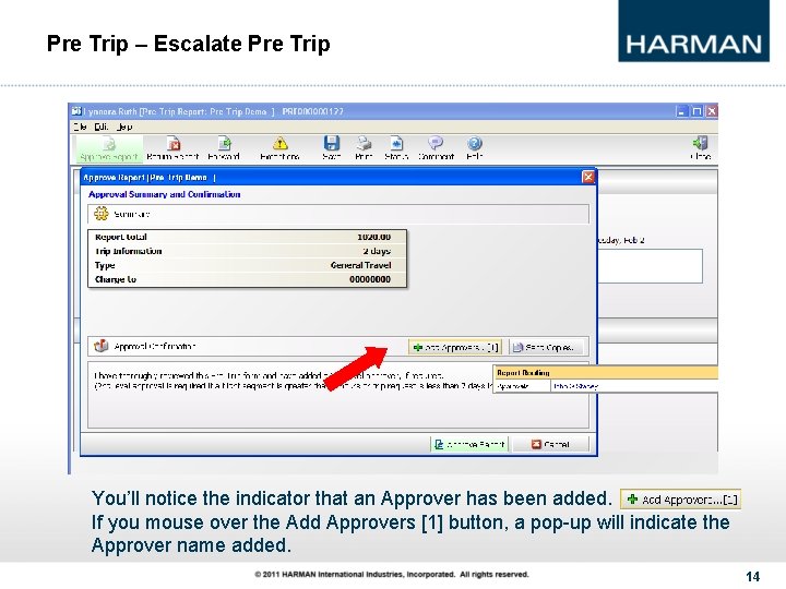 Pre Trip – Escalate Pre Trip You’ll notice the indicator that an Approver has