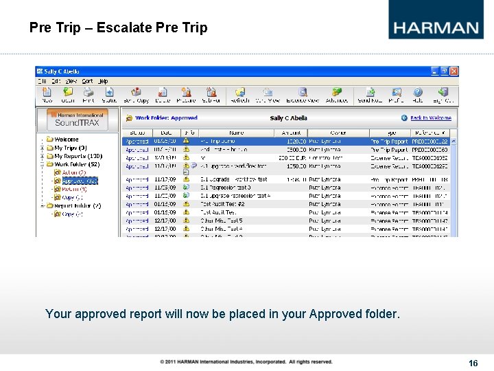 Pre Trip – Escalate Pre Trip Your approved report will now be placed in