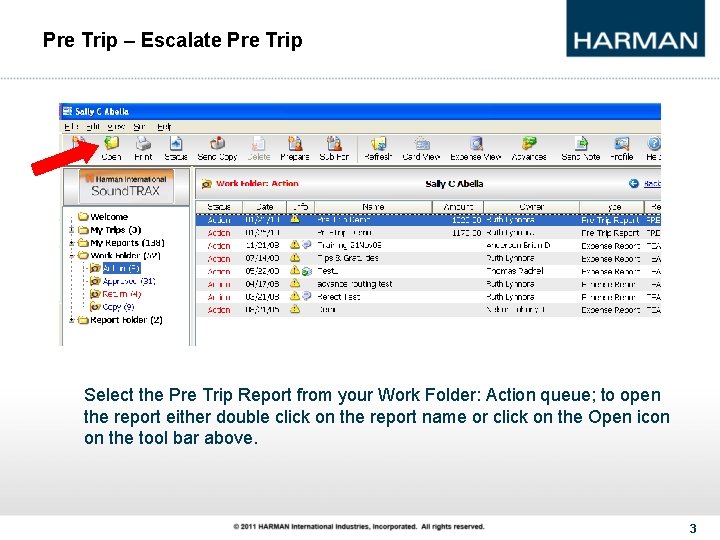 Pre Trip – Escalate Pre Trip Select the Pre Trip Report from your Work