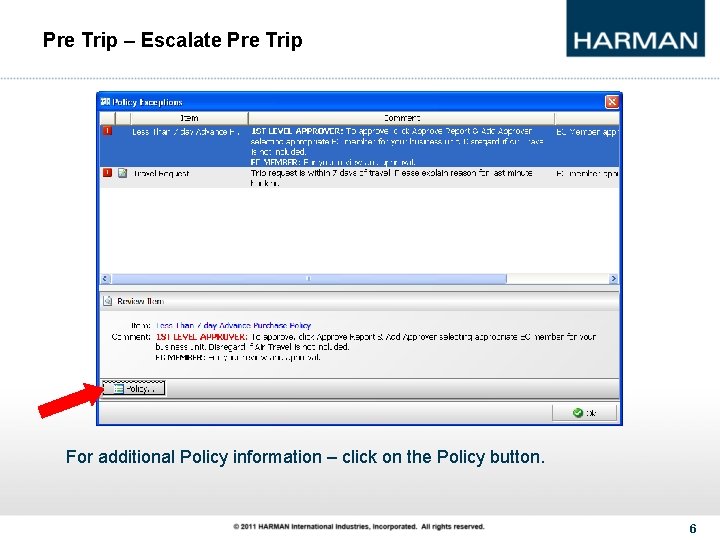 Pre Trip – Escalate Pre Trip For additional Policy information – click on the