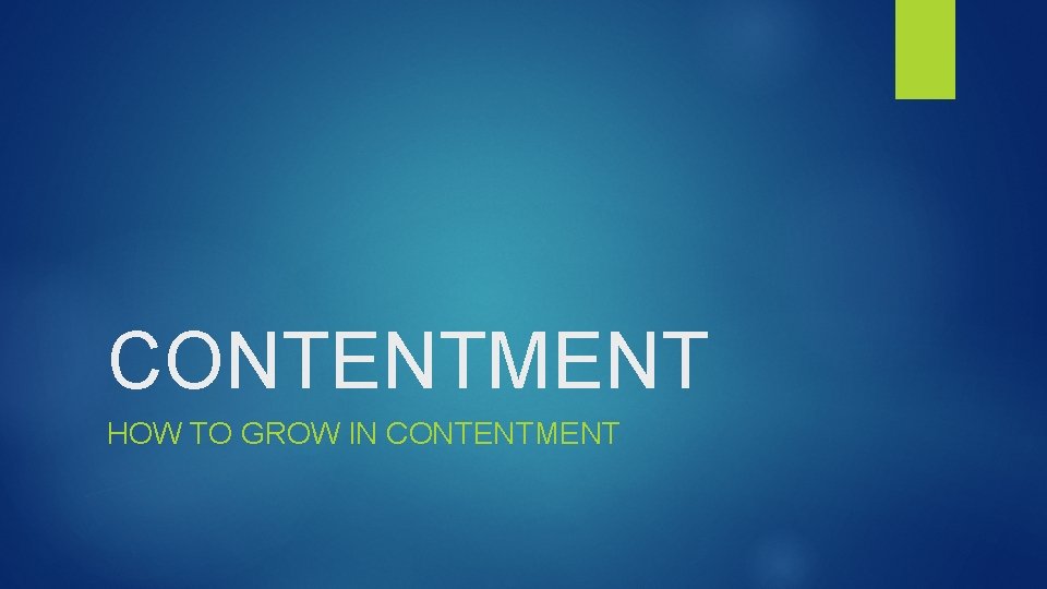 CONTENTMENT HOW TO GROW IN CONTENTMENT 