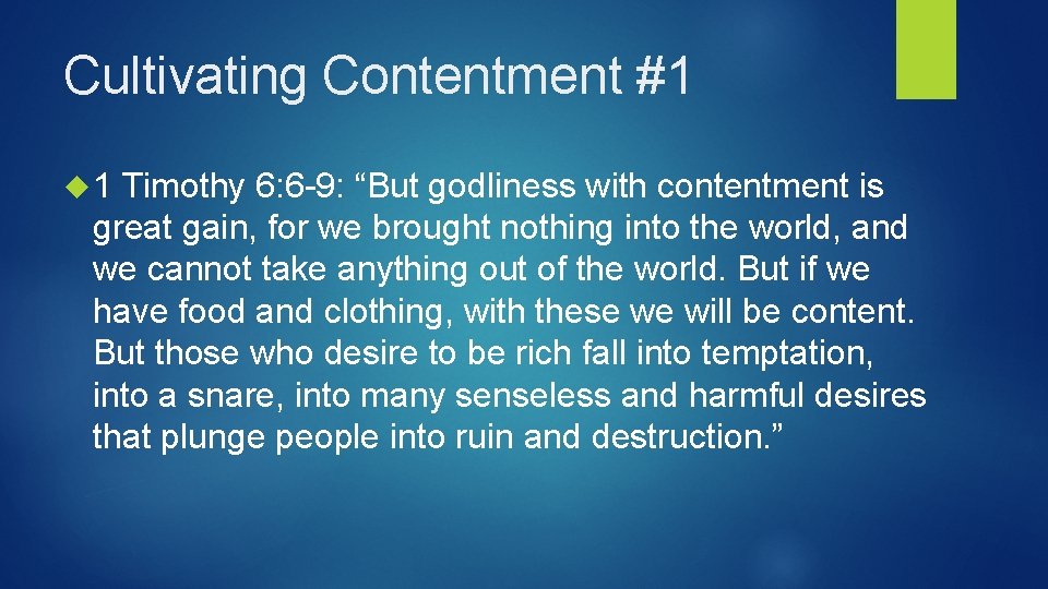 Cultivating Contentment #1 1 Timothy 6: 6 -9: “But godliness with contentment is great