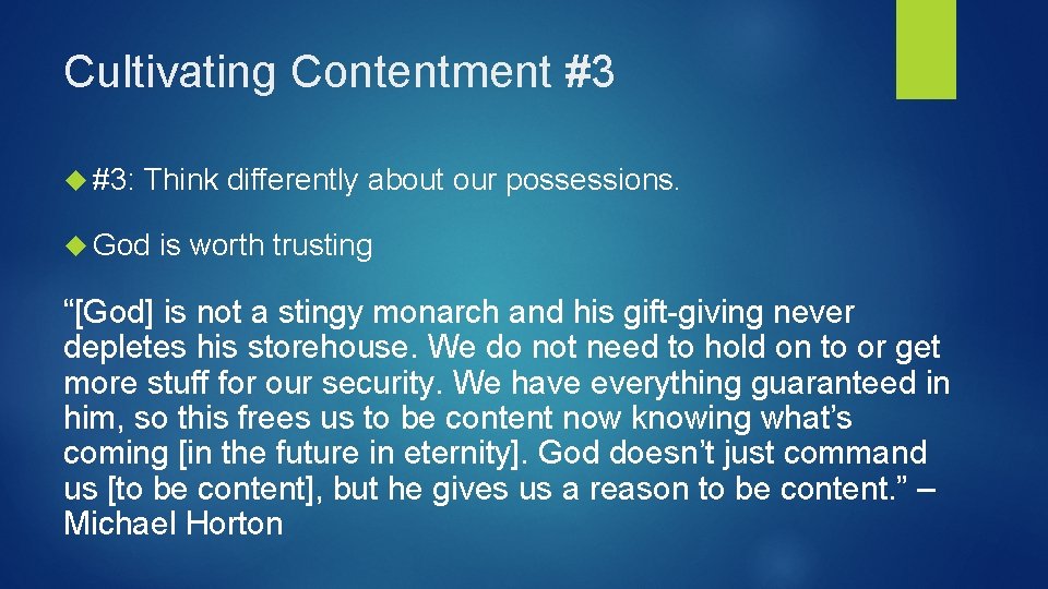 Cultivating Contentment #3 #3: Think differently about our possessions. God is worth trusting “[God]