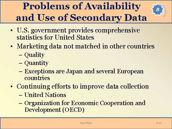 Problems of Availability and Use of Secondary Data 8 • U. S. government provides