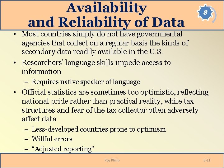 Availability and Reliability of Data 8 • Most countries simply do not have governmental