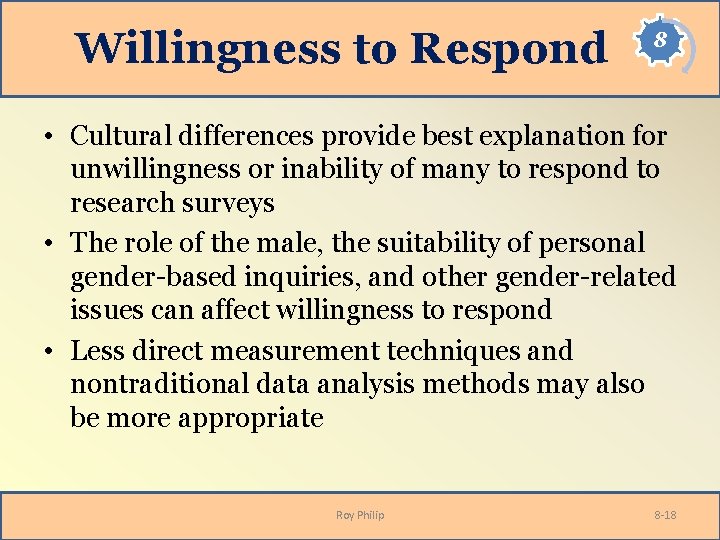Willingness to Respond 8 • Cultural differences provide best explanation for unwillingness or inability