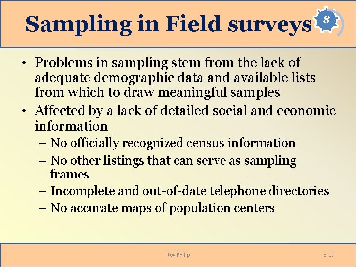 Sampling in Field surveys 8 • Problems in sampling stem from the lack of