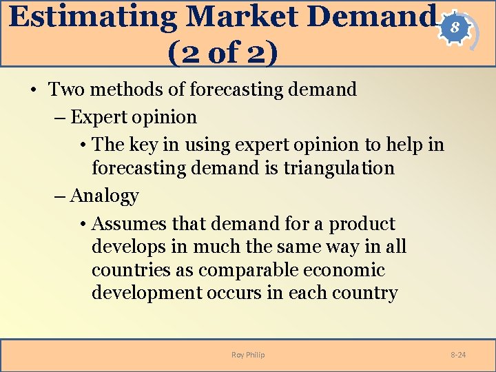 Estimating Market Demand (2 of 2) 8 • Two methods of forecasting demand –